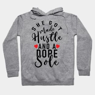 She Got Mad Hustle and A Dope Soul Hoodie